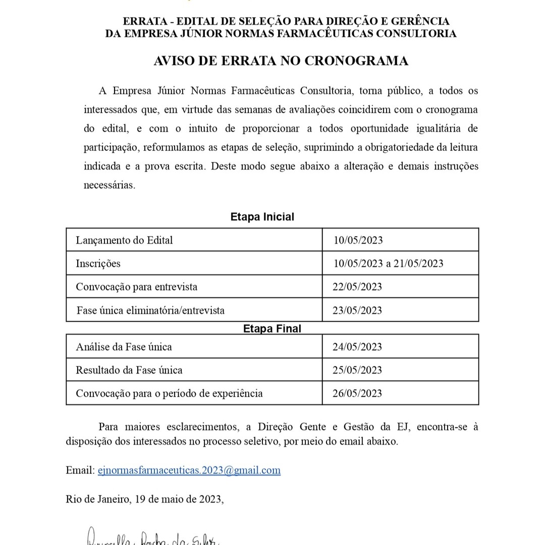 ERRATA - EDITAL DE SELEÇÃO PARA DIREÇÃO E GERÊNCIA
DA EMPRESA JÚNIOR NORMAS FARMACÊUTICAS CONSULTORIA
AVISO DE ERRATA NO CRONOGRAMA
@extensao.uerjzo
@uerjzonaoeste
@uerj.oficial
@depfarm
@fcbsuerjzo